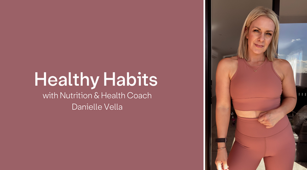 Danielle Vella and Her Top Healthy Habits